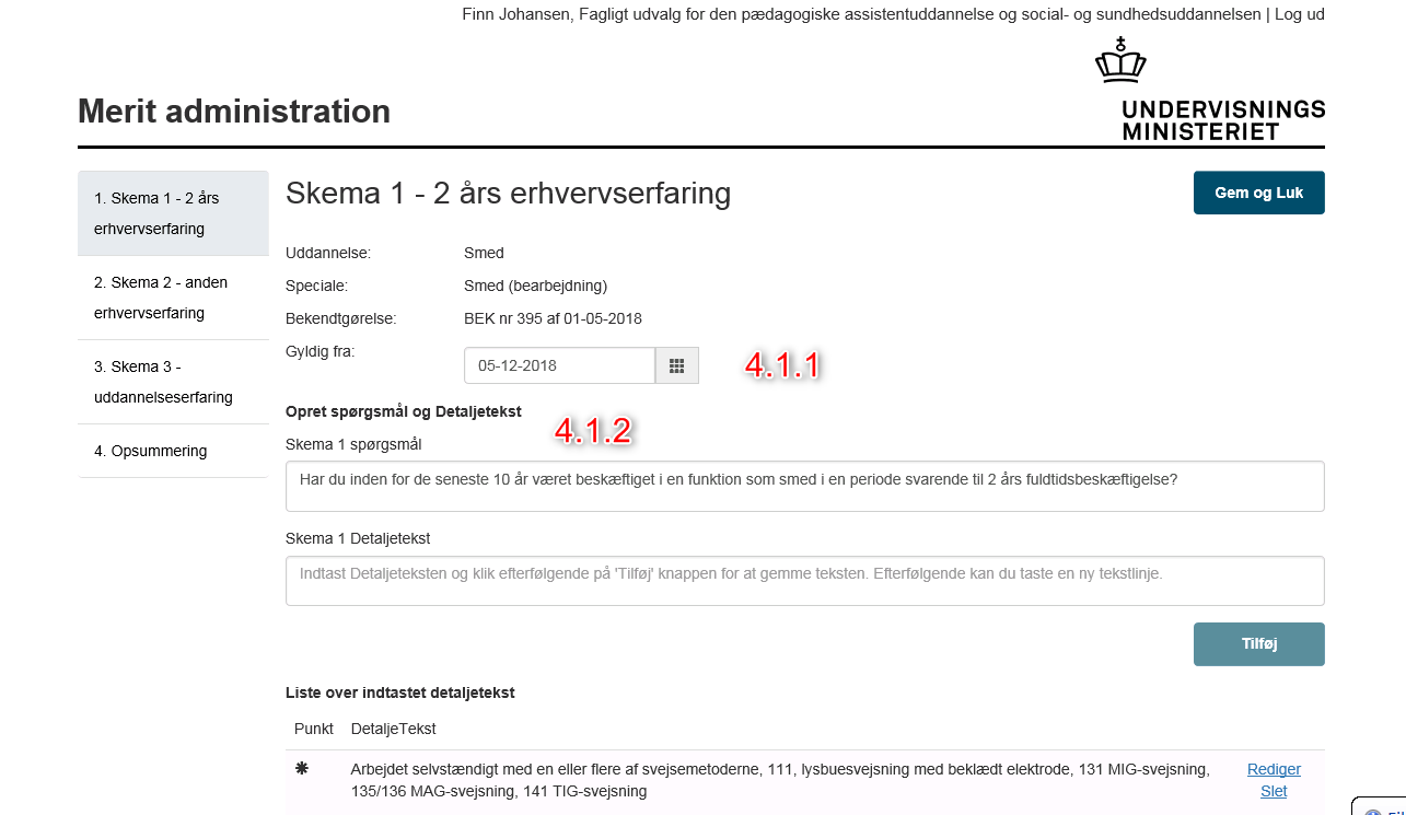 Billedet viser et udsnit af skema 1, herunder felter og knappen Tilføj.