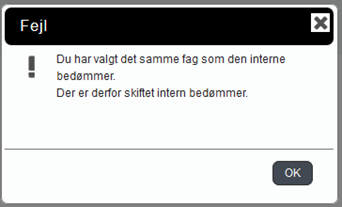 På billedet ses den advarselsboks, der fremkommer, hvis du har valgt det samme fag for den interne og den eksterne bedømmer.