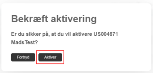 Billedet viser boksen Bekræft aktivering, hvor du skal trykke på knappen Aktiver for at aktivere systemet.