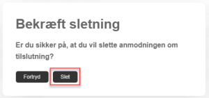 Billedet viser boksen Bekræft sletning, hvor du skal trykke på knappen Slet for at slette anmodningen.