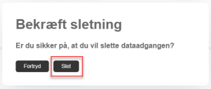 Billedet viser boksen Bekræft sletning, hvor du skal trykke på knappen Slet for at slette dataadgangen.